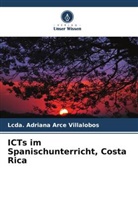 Lcda Adriana Arce Villalobos, Lcda. Adriana Arce Villalobos - ICTs im Spanischunterricht, Costa Rica