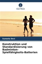 Suneeta Devi - Konstruktion und Standardisierung von Badminton-Spielfähigkeits-Batterien