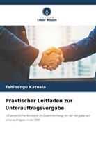 Tshibangu Katuala - Praktischer Leitfaden zur Unterauftragsvergabe