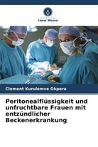 Clement Kurulemve Okpora - Peritonealflüssigkeit und unfruchtbare Frauen mit entzündlicher Beckenerkrankung