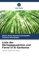 Victoria Hernández, Diana Rosa Ramírez Hernández - Liste der Bärlappgewächse und Farne in El Garbanzo