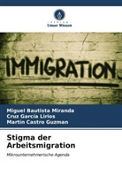 Miguel Bautista Miranda, Castr, Martín Castro Guzman, Cruz García Lirios - Stigma der Arbeitsmigration