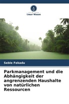 Seble Fekadu - Parkmanagement und die Abhängigkeit der angrenzenden Haushalte von natürlichen Ressourcen