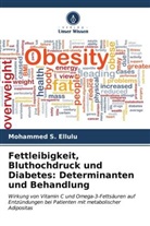 Mohammed S Ellulu, Mohammed S. Ellulu - Fettleibigkeit, Bluthochdruck und Diabetes: Determinanten und Behandlung