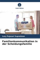 Lucy Pujasari Supratman - Familienkommunikation in der Scheidungsfamilie
