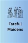 Charlotte Mia - Fateful Maidens