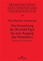 Marie-Barbara Vieuxtemps, Wolfgang Beutin - Die Entwicklung der Brünhild-Figur bis zum Ausgang des Mittalters