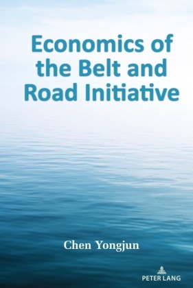 Chen Yongjun, Jia Wenshan - Economics of the Belt and Road Initiative