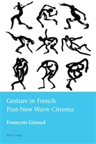 François Giraud, Hugues Azérad, Schmid, Marion Schmid - Gesture in French Post-New Wave Cinema