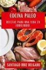 Santiago Ruiz Delgado - Cocina Paleo