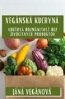 Jana Vegánová - Vegánska Kuchy¿a