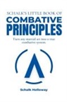 Schalk Holloway - Schalk's Little Book of Combative Principles
