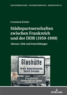 Constanze Knitter, Michael Kissener - Städtepartnerschaften zwischen Frankreich und der DDR (1959-1990)