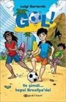 Luigi Garlando - Gol 2 - Ve Simdi Hepsi Brezilyada Ciltli