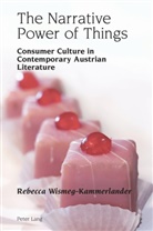 Rebecca Wismeg-Kammerlander, Alexandra LLoyd, Benedict Schofield, Robert Vilain - The Narrative Power of Things