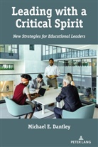 Michael E Dantley, Michael E. Dantley, Adrian Peters, Peter Mclaren, Michael Adrian Peters - Leading with a Critical Spirit