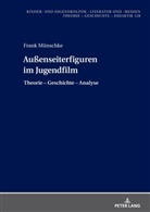Frank Münschke, Michael Staiger - Außenseiterfiguren im Jugendfilm