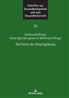 Andrea Kießling, Indra Spiecker gen. Döhmann, Astrid Wallrabenstein - Die Kunst der Gesetzgebung
