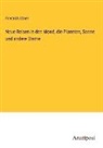 Friedrich Ebner - Neue Reisen in den Mond, die Planeten, Sonne und andere Sterne