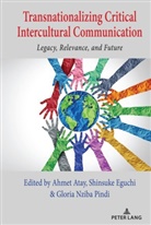 Ahmet Atay, Atay Ahmet, Bernadette Marie Calafell, Shinsuke Eguchi, Eguchi Shinsuke, Thomas K. Nakayama... - Transnationalizing Critical Intercultural Communication