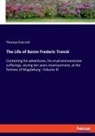 Thomas Holcroft - The Life of Baron Frederic Trenck