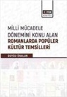 Duygu Ünalan - Milli Mücadele Dönemini Konu Alan Romanlar