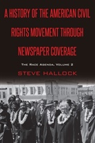 Steve Hallock, David Copeland - A History of the American Civil Rights Movement Through Newspaper Coverage