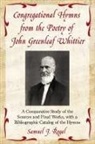 Samuel J. Rogal - Congregational Hymns from the Poetry of John Greenleaf Whittier