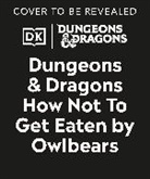 Anne Toole - Dungeons and Dragons How Not To Get Eaten by Owlbears