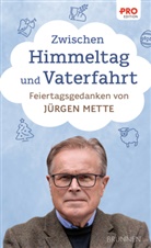 Jürgen Mette - Zwischen Himmeltag und Vaterfahrt