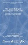 Rami Roychoudhury Shabaneh, Jan Frederik Braun, Jitendra Roychoudhury, Saumitra Saxena, Rami Shabaneh - Clean Hydrogen Economy and Saudi Arabia