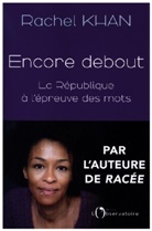 Rachel Khan, Khan Rachel - Encore debout : la République à l'épreuve des mots