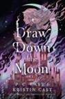 Kristin Cast, P C Cast, P. C. Cast, P. C. Cast and Kristin Cast - Draw Down the Moon