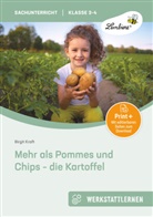 Birgit Kraft - Mehr als Pommes und Chips - die Kartoffel, m. 1 Beilage