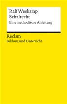 Ralf Weskamp - Schulrecht. Eine methodische Anleitung