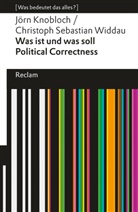 Jörn Knobloch, Christoph Sebastian Widdau - Was ist und was soll Political Correctness?