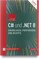 Jürgen Kotz, Christian Wenz - C# und .NET 8 - Grundlagen, Profiwissen und Rezepte, m. 1 Buch, m. 1 E-Book