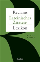 Muriel Kasper - Reclams Lateinisches Zitaten-Lexikon