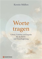 Kerstin Müllers, Müllers  Kerstin - Worte tragen