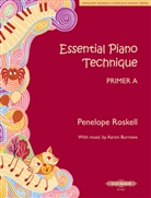 Aaron Burrows, Carl Heap, Penelope Roskell - Essential Piano Technique Primer A