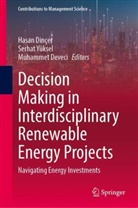 Muhammet Deveci, Hasan Dinçer, Serhat Yüksel - Decision Making in Interdisciplinary Renewable Energy Projects