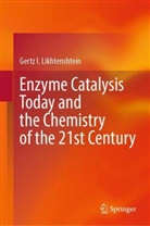 Gertz I Likhtenshtein, Gertz I. Likhtenshtein - Enzyme Catalysis Today and the Chemistry of the 21st Century