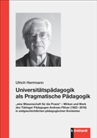 Ulrich Herrmann - Universitätspädagogik als Pragmatische Pädagogik
