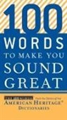 Editors of the American Heritage Di - 100 Words to Make You Sound Great