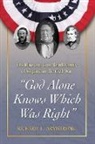 Richard Armstrong, Richard L. Armstrong - God Alone Knows Which Was Right