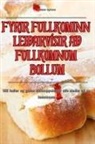 Oskar Egilsson - FYRIR FULLKOMINN LEIÐARVÍSIR AÐ FULLKOMNUM BOLLUM