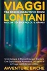 Avventure Epiche - Viaggi tra Boschi Incantati e Regni Lontani