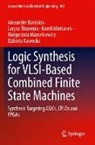 Alexander Barkalov, El¿bieta Kawecka, Elzbieta Kawecka, Ma¿gorzata Mazurkiewicz, Malgorzata Mazurkiewicz, K Mielcarek... - Logic Synthesis for VLSI-Based Combined Finite State Machines