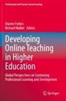 Dianne Forbes, Walker, Richard Walker - Developing Online Teaching in Higher Education