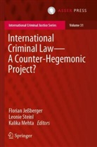 Florian Jeßberger, Kalika Mehta, Leonie Steinl - International Criminal Law-A Counter-Hegemonic Project?